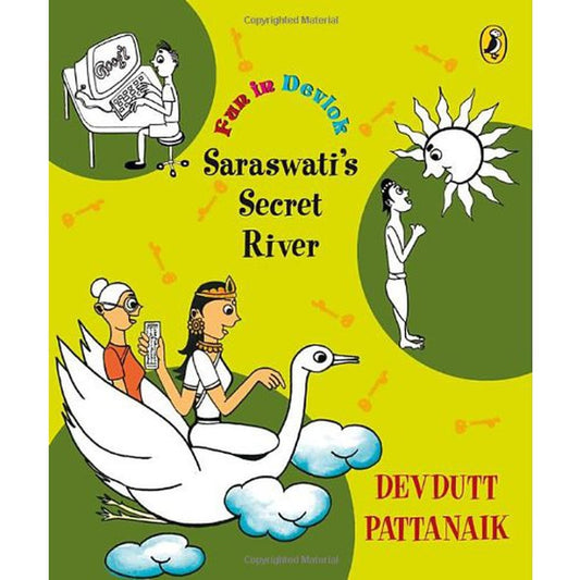 Saraswati's Secret River by Devdutt Pattanaik