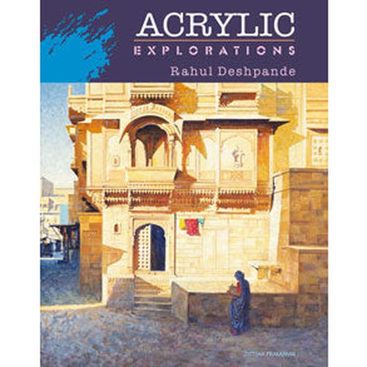 Acrylic Explorations by Rahul Deshpande