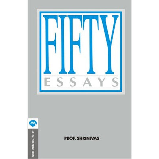 Fifty Essays By Shriniwas