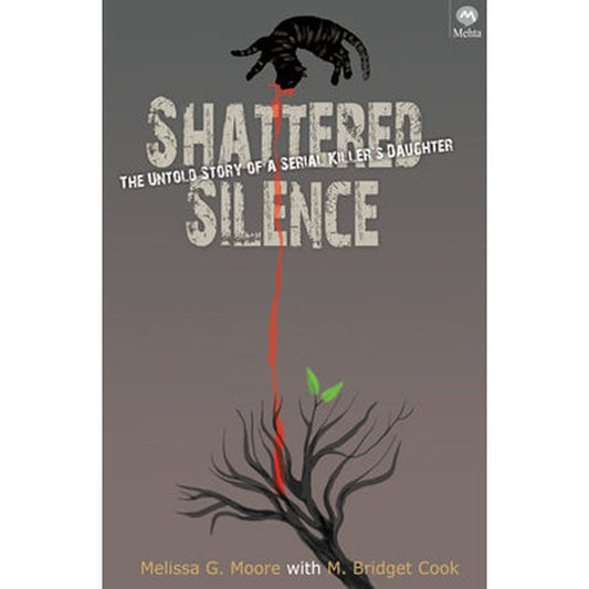 Shattered Silence By Melissa G. Moore With M. Bridget Cook