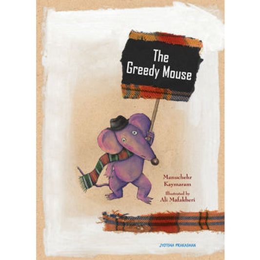 The Greedy Mouse by Kanchan Shine