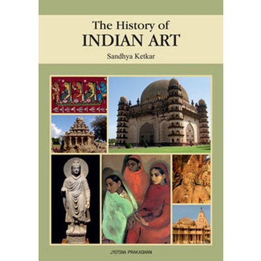 The History of Indian Art by Sandhya Ketkar