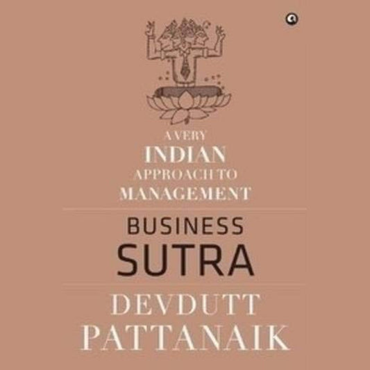 Business Sutra: A Very Indian Approach to Management By Devdutt Pattanaik