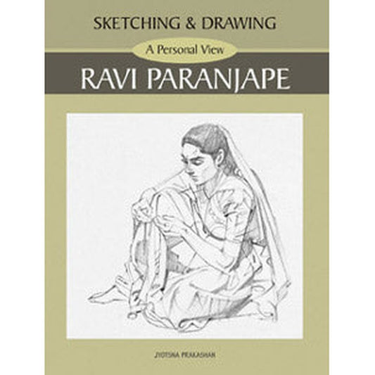Sketching and Drawing - A Personal View - Ravi Paranjape by Ravi Paranjape