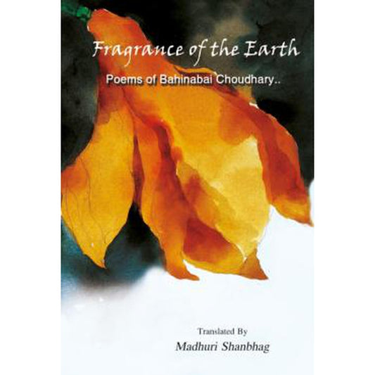 Fragrance of the Earth by Madhuri Shanbag