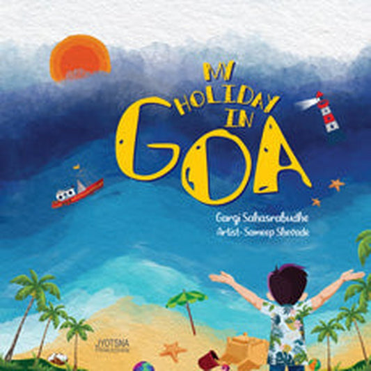 My Holiday in Goa by Raja Mangalvedhekar