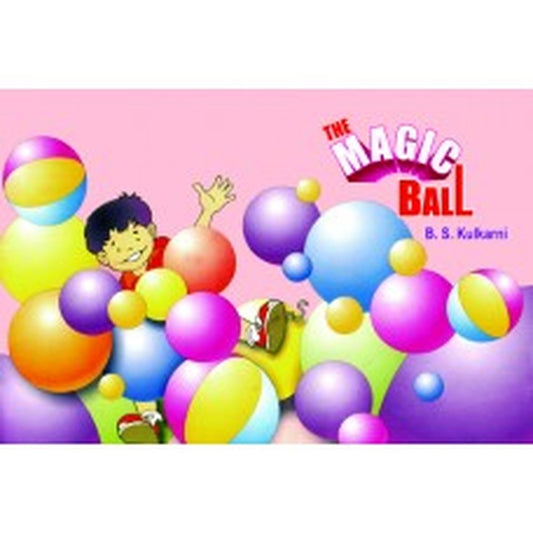 THE MAGIC BALL by B S Kulkarni