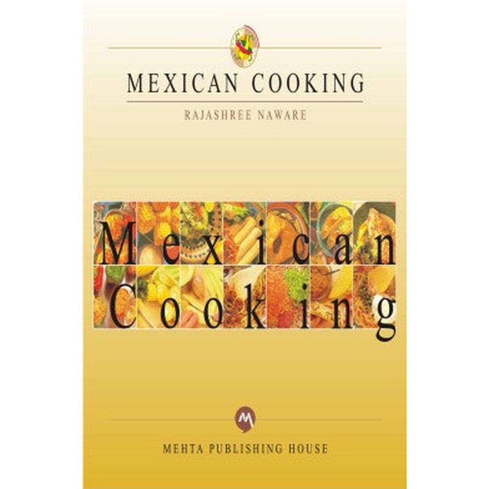 Mexican Cooking By Rajshree Naware