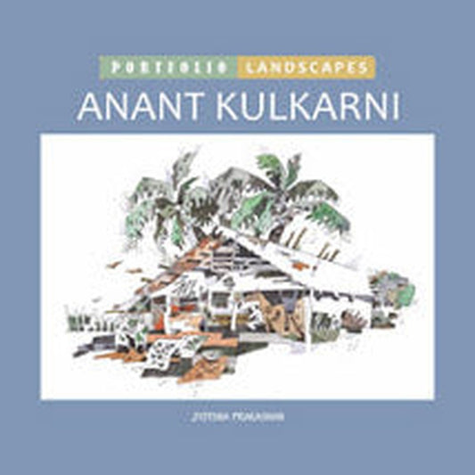 PORTFOLIO - LANDSCAPES Anant Kulkarni by Anant Kulkarni