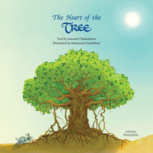 The Heart of the Tree by Kanchan Shine
