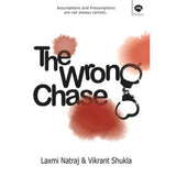 The Wrong Chase By Laxmi Natraj, Vikrant Shukla