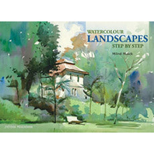 Watercolour Landscapes Step by Step by Milind Mulick