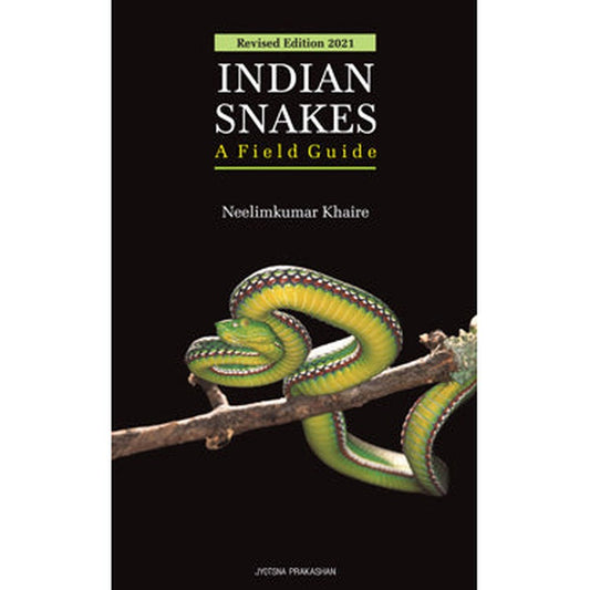 Indian Snakes : A Field Guide (Revised Ed. 2021) by Neelimkumar Khaire