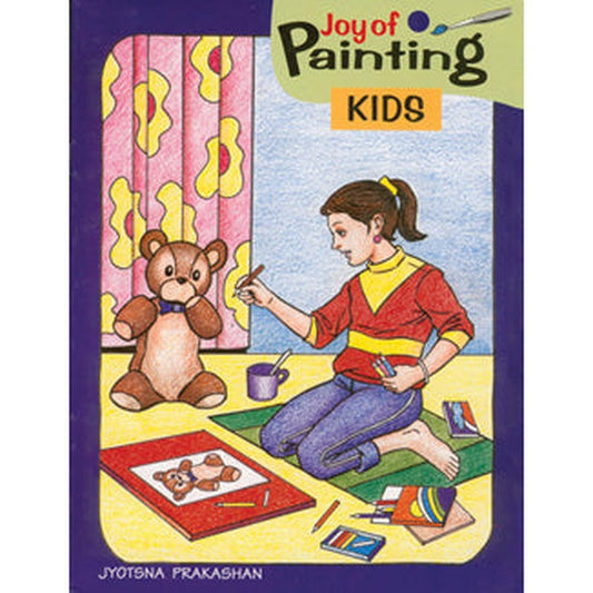 Joy of Painting - Kids by Rahul Deshpande, Gopal Nandurkar