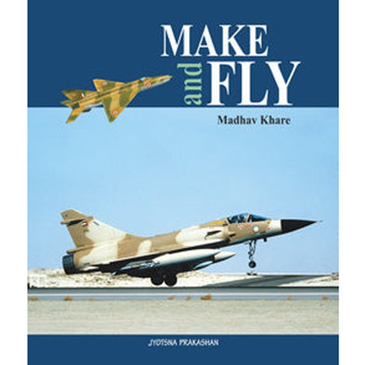 Make and Fly by Madhav Khare