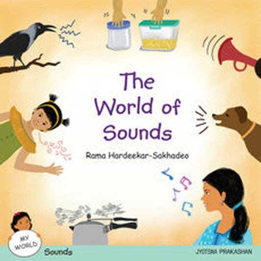 The World of Sounds (My World series : Sounds) by Priyal Mote